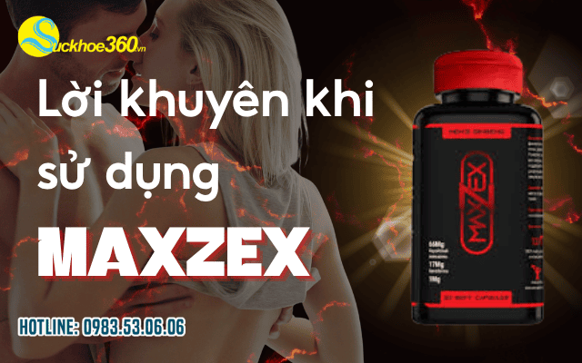 loi-khuyen-khi-su-dung-maxzex